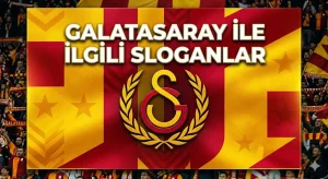 Galatasaray İle İlgili Sloganlar 2026