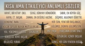 Kısa Ama Etkileyici Anlamlı Sözler
