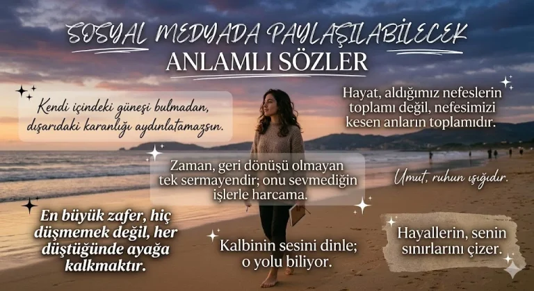 Sosyal Medyada Paylaşılabilecek Anlamlı Sözler