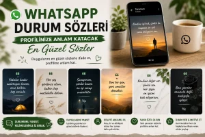 WhatsApp Durum Sözleri: Profilinize Anlam Katacak En Güzel Sözler
